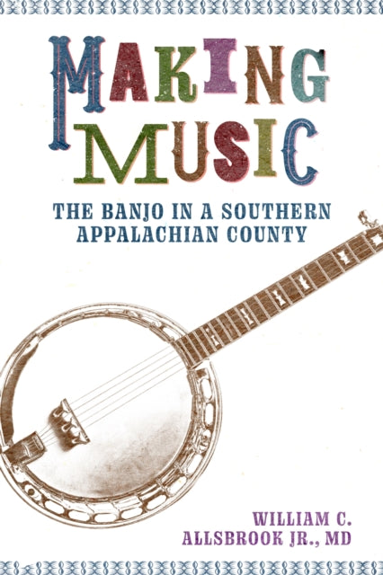 Making Music  The Banjo in a Southern Appalachian
