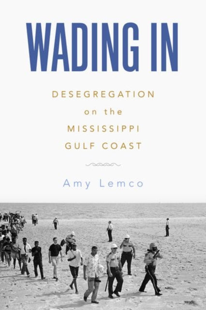 Wading In  Desegregation on the Mississippi Gulf Coast