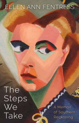 The Steps We Take: A Memoir of Southern Reckoning