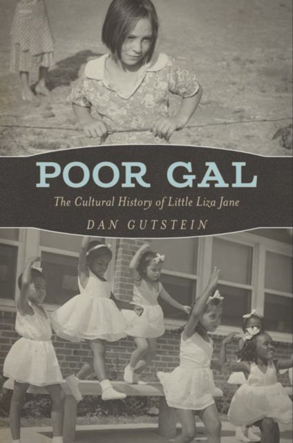 Poor Gal  The Cultural History of Little Liza
