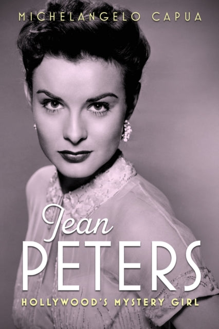 Jean Peters  Hollywoods Mystery Girl