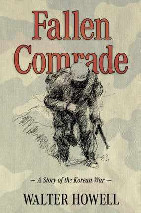 Fallen Comrade  A Story of the Korean War