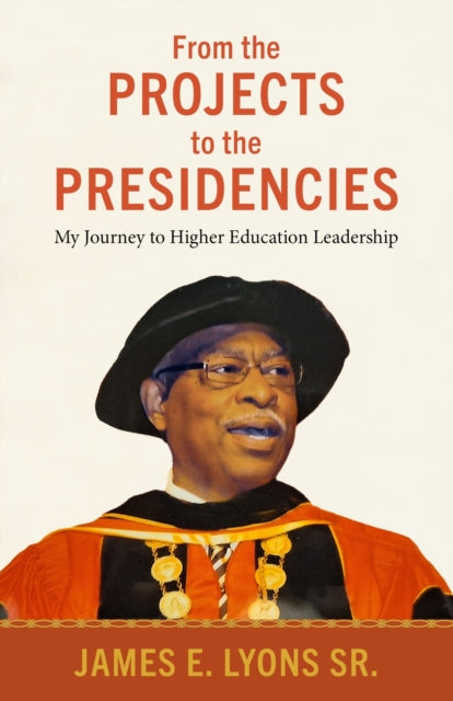 From the Projects to the Presidencies  My Journey