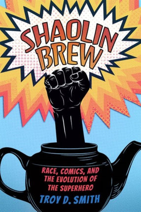 Shaolin Brew  Race Comics and the Evolution of