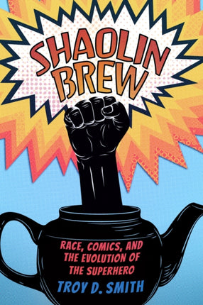 Shaolin Brew  Race Comics and the Evolution of