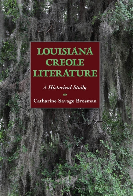 Louisiana Creole Literature  A Historical Study