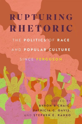Rupturing Rhetoric  The Politics of Race and