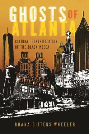 Ghosts of Atlanta  Cultural Gentrification of the