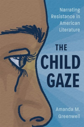 The Child Gaze  Narrating Resistance in American
