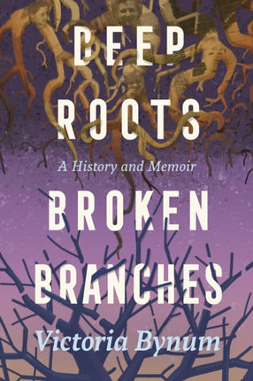 Deep Roots Broken Branches