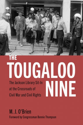 The Tougaloo Nine  The Jackson Library SitIn at the Crossroads of Civil War and Civil Rights