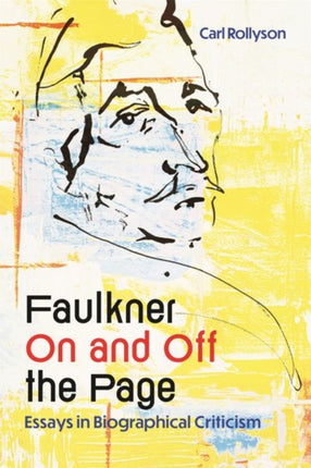 Faulkner On and Off the Page  Essays in