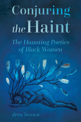 Conjuring the Haint  The Haunting Poetics of