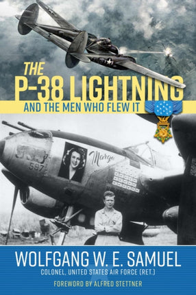 The P38 Lightning and the Men Who Flew It
