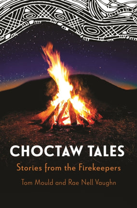 Choctaw Tales  Stories from the Firekeepers