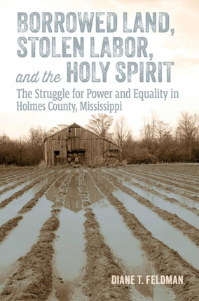 Borrowed Land Stolen Labor and the Holy Spirit