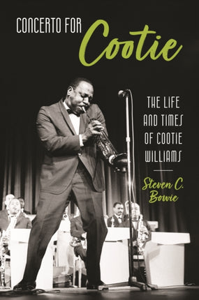 Concerto for Cootie  The Life and Times of Cootie Williams
