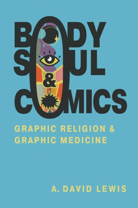 Body Soul and Comics  Graphic Religion and Graphic Medicine
