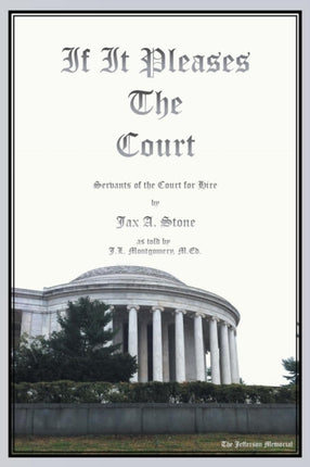 If It Pleases the Court Servants of the Court for Hire