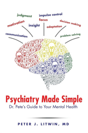 Psychiatry Made Simple Dr Petes Guide to Your Mental Health