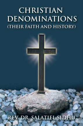 Christian Denominations Their Faith and History