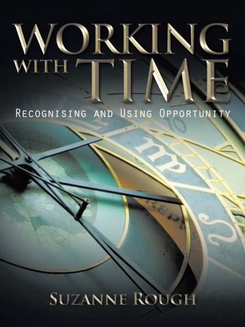 Working with Time Recognising and Using Opportunity