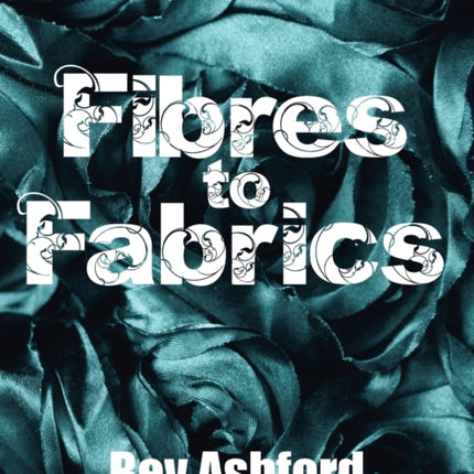 Fibres To Fabrics