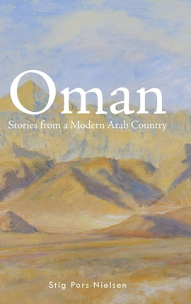 Oman Stories from a Modern Arab Country