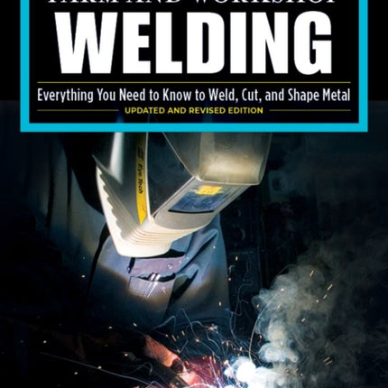 Farm and Workshop Welding, Third Revised Edition