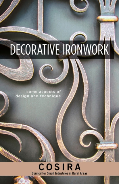 Decorative Ironwork: Some Aspects of Design and Technique