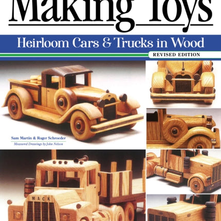 Making Toys, Revised Edition: Heirloom Cars & Trucks in Wood