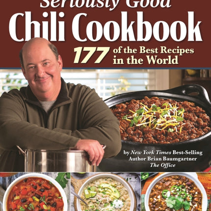 Seriously Good Chili Cookbook: 177 of the Best Recipes in the World