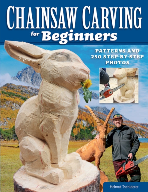 Chainsaw Carving for Beginners: Chainsaw Carving for Beginners