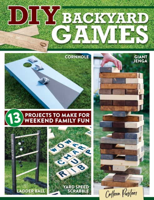 DIY Backyard Games: 13 Projects to Make for Weekend Family Fun