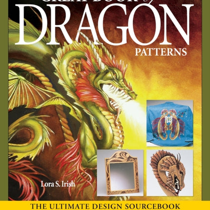 Great Book of Dragon Patterns, Revised and Expanded Third Edition