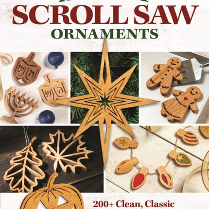 Holiday Scroll Saw Ornaments: 200+ Clean, Classic Woodworking Patterns