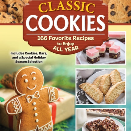 Classic Cookies: 166 Favorite Recipes to Enjoy All Year