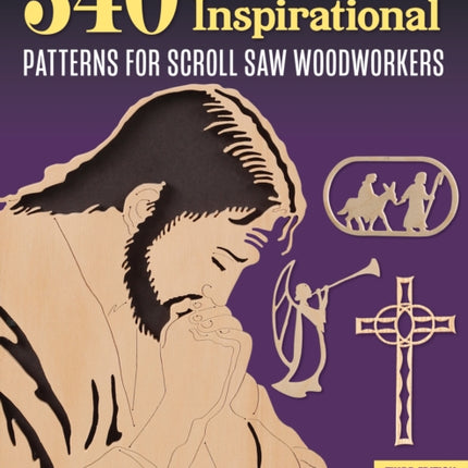 340 Christian  Inspirational Patterns for Scroll Saw Woodworkers Third Edition Revised  Expanded