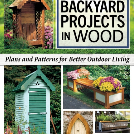 Making Practical Backyard Projects in Wood