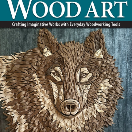 Making Magnificent Wood Art