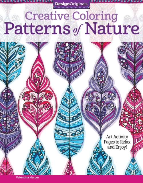 Creative Coloring Patterns of Nature: Art Activity Pages to Relax and Enjoy!