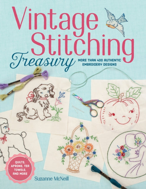 Vintage Stitching Treasury: More Than 400 Authentic Embroidery Designs