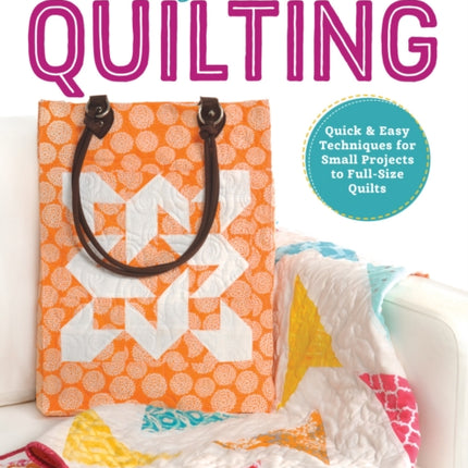 Wonderful One-Block Quilting: Quick & Easy Techniques for Small Projects to Full-Size Quilts