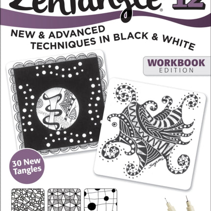 Zentangle 12, Workbook Edition: New and Advanced Techniques in Black and White