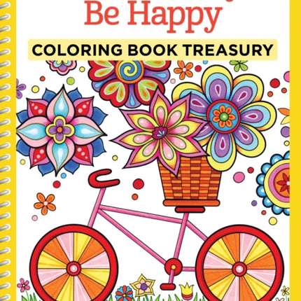 Don't Worry, Be Happy Coloring Book Treasury: Color Your Way To a Calm, Positive Mood