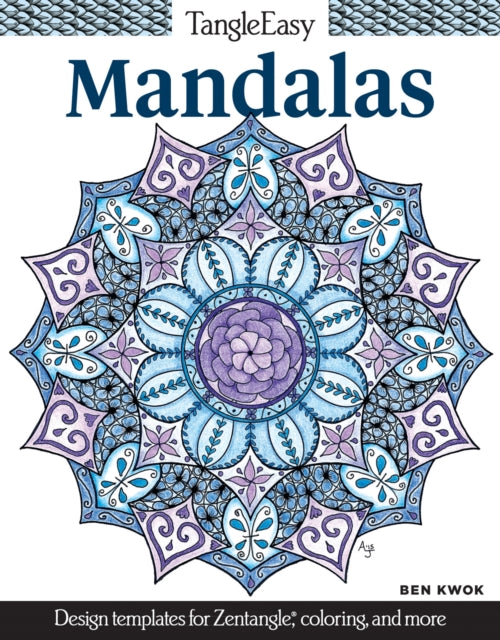 TangleEasy Mandalas: Design templates for Zentangle(R), coloring, and more