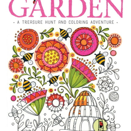 Seek, Color, Find Garden: A Treasure Hunt and Coloring Adventure