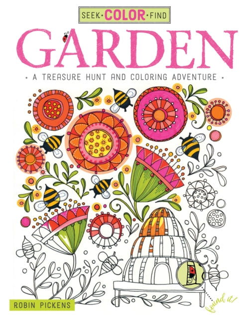 Seek, Color, Find Garden: A Treasure Hunt and Coloring Adventure