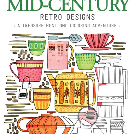 Seek, Color, Find Mid-Century Retro Designs: A Treasure Hunt and Coloring Adventure