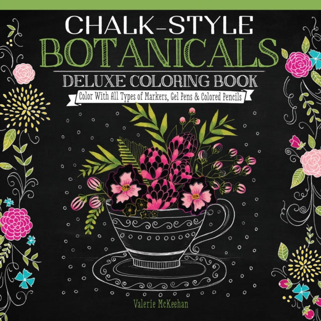 Chalk-Style Botanicals Deluxe Coloring Book: Color With All Types of Markers, Gel Pens & Colored Pencils